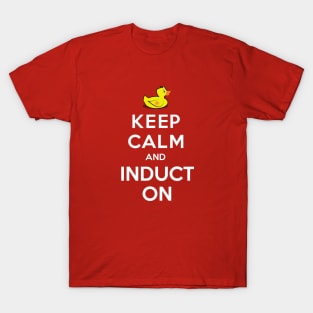 Keep Calm and Induct On T-Shirt